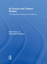 A2 Drama and Theatre Studies: The Essential Introduction for Edexcel