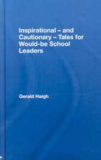 Inspirational - and Cautionary - Tales for Would-be School Leaders