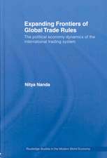 Expanding Frontiers of Global Trade Rules: The Political Economy Dynamics of the International Trading System