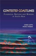 Contested Coastlines: Fisherfolk, Nations and Borders in South Asia