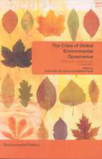 The Crisis of Global Environmental Governance: Towards a New Political Economy of Sustainability