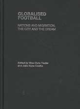 Globalised Football: Nations and Migration, the City and the Dream