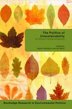 The Politics of Unsustainability: Eco-Politics in the Post-Ecologist Era