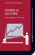 Giving a Lecture: From Presenting to Teaching