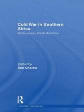 Cold War in Southern Africa: White Power, Black Liberation