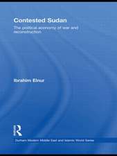 Contested Sudan: The Political Economy of War and Reconstruction