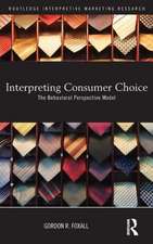 Interpreting Consumer Choice: The Behavioural Perspective Model