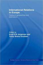 International Relations in Europe: Traditions, Perspectives and Destinations