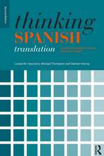 Thinking Spanish Translation: A Course in Translation Method: Spanish to English