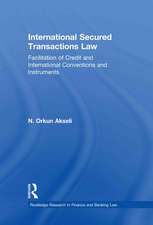 International Secured Transactions Law: Facilitation of Credit and International Conventions and Instruments