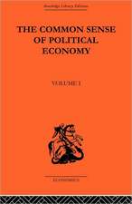 The Commonsense of Political Economy: Volume One