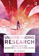 Understanding Research: Coping with the Quantitative - Qualitative Divide