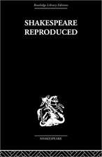 Shakespeare Reproduced: The text in history and ideology