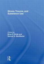 Stress, Trauma and Substance Use