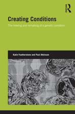 Creating Conditions: The making and remaking of a genetic syndrome