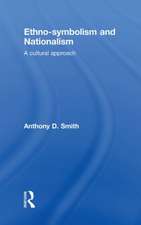 Ethno-symbolism and Nationalism: A Cultural Approach