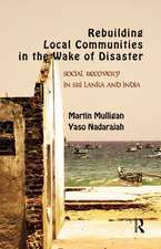 Rebuilding Local Communities in the Wake of Disaster: Social Recovery in Sri Lanka and India