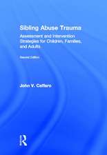 Sibling Abuse Trauma: Assessment and Intervention Strategies for Children, Families, and Adults