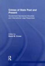 Crimes of State Past and Present: Government-Sponsored Atrocities and International Legal Responses