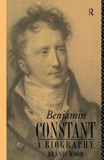 Benjamin Constant: A Biography