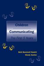 Children Communicating: The First 5 Years