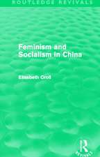 Feminism and Socialism in China (Routledge Revivals)