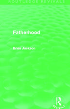 Fatherhood (Routledge Revivals)