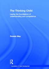 The Thinking Child: Laying the foundations of understanding and competence