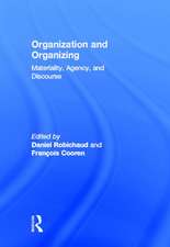 Organization and Organizing: Materiality, Agency and Discourse