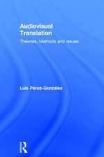 Audiovisual Translation: Theories, Methods and Issues