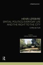 Henri Lefebvre: Spatial Politics, Everyday Life and the Right to the City