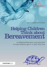 Helping Children Think about Bereavement: A differentiated story and activities to help children age 5-11 deal with loss