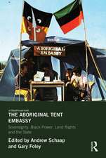 The Aboriginal Tent Embassy: Sovereignty, Black Power, Land Rights and the State