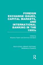 Foreign Exchange Issues, Capital Markets and International Banking in the 1990s (RLE Banking & Finance)