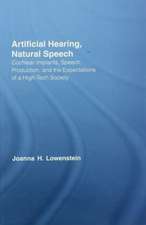 Artificial Hearing, Natural Speech: Cochlear Implants, Speech Production, and the Expectations of a High-Tech Society