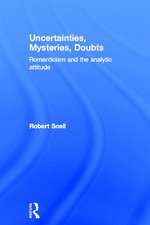 Uncertainties, Mysteries, Doubts: Romanticism and the analytic attitude