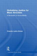 Globalizing Justice for Mass Atrocities: A Revolution in Accountability