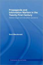 Propaganda and Information Warfare in the Twenty-First Century: Altered Images and Deception Operations