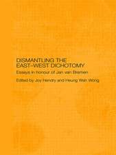 Dismantling the East-West Dichotomy: Essays in Honour of Jan van Bremen