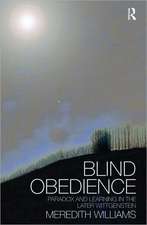 Blind Obedience: Paradox and Learning in the Later Wittgenstein