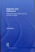 Dialectic and Difference: Dialectical Critical Realism and the Grounds of Justice