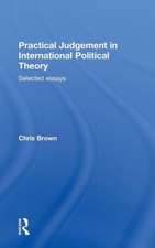 Practical Judgement in International Political Theory: Selected Essays