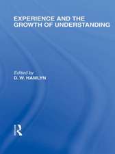 Experience and the growth of understanding (International Library of the Philosophy of Education Volume 11)