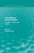 Free Market Conservatism (Routledge Revivals): A Critique of Theory & Practice