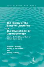 The History of the Study of Landforms Volume 2: The Life and Work of William Morris Davis