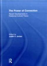 The Power of Connection: Recent Developments in Relational-Cultural Theory