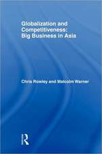 Globalization and Competitiveness: Big Business in Asia