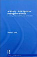 The Egyptian Intelligence Service: A History of the Mukhabarat, 1910-2009