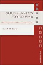 South Asia's Cold War: Nuclear Weapons and Conflict in Comparative Perspective