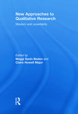 New Approaches to Qualitative Research: Wisdom and Uncertainty